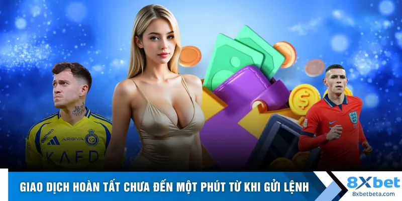 Giao dịch chưa đến một phút sau khi gửi lệnh
