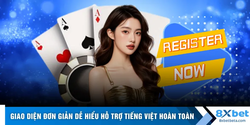 Giao diện đơn giản dễ hiểu hỗ trợ tiếng Việt hoàn toàn