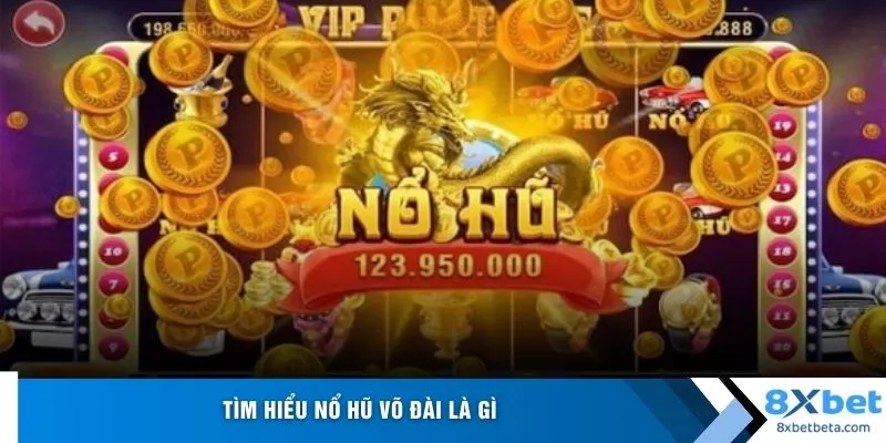 Tìm hiểu nổ hũ võ đài là gì
